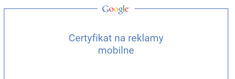 Reklamy mobilne – Certyfikat Google AdWords