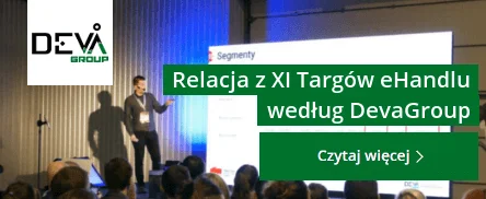 Relacja z XI Targów eHandlu według DevaGroup