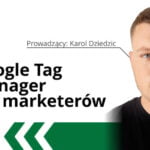 Sprawne szkolenia: Google Tag Manager dla marketerów