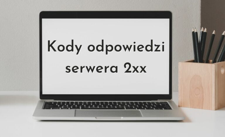 Kody odpowiedzi HTTP 2xx i ich znaczenie