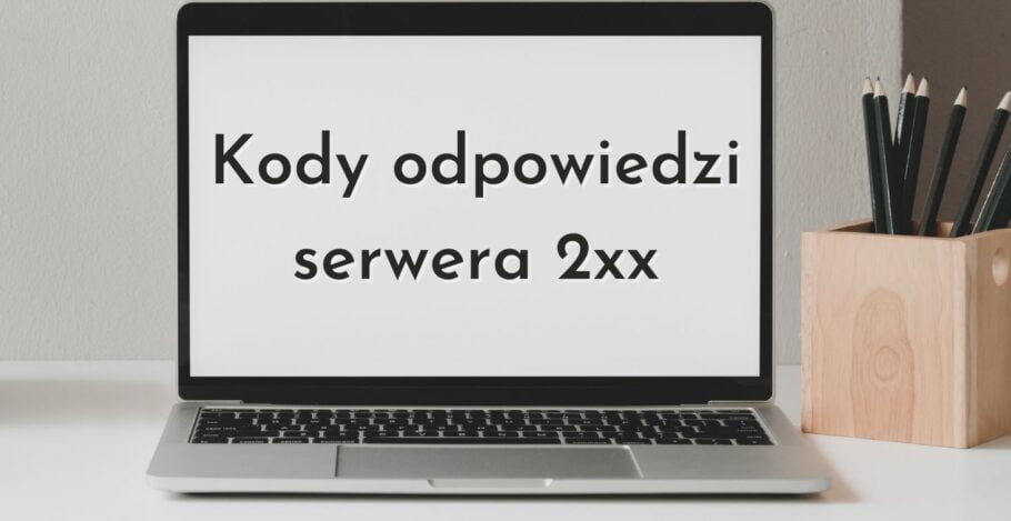 Kody odpowiedzi HTTP 2xx i ich znaczenie