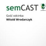 semCAST#14: Consent Mode v2. Czy w 2024 r. stracimy możliwość remarketingu?