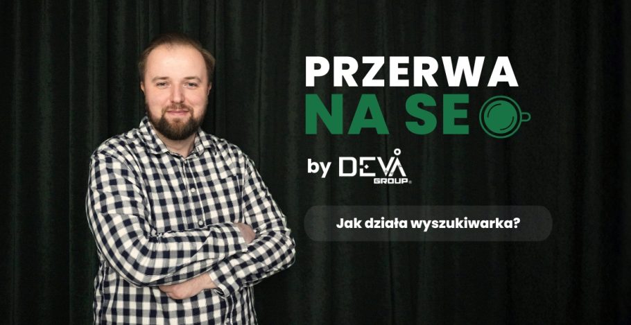 Przerwa na SEO#02: Jak działa wyszukiwarka?